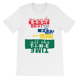 You are the B-E-S-T, Best! T-Shirt